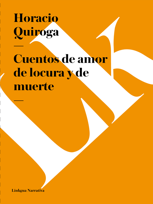 Title details for Cuentos de amor de locura y de muerte by Horacio Quiroga - Available